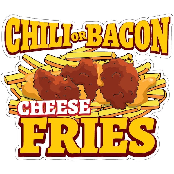 Signmission Chili Or Bacon Cheese Fries Decal Concession Stand Food Truck Sticker, D-12 D-DC-12 Chili Or Bacon Cheese Fries19 - main